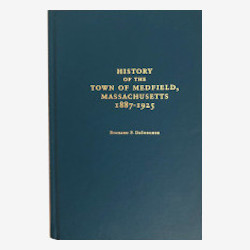 Book cover History of the Town of Medfield, Massachusetts 1887-1925 by Richard DeSorgher